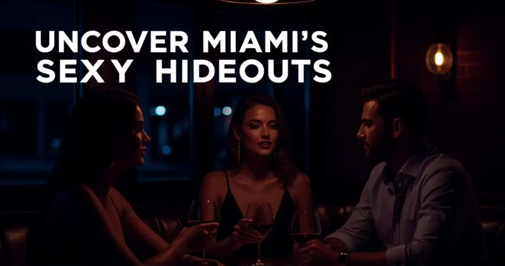 Featured image for Uncover Miami's Sexy Hideouts